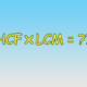 HCF×LCM 原來等於…